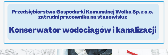 Baner reklamowy oferujący pracę na stanowisku Konserwatora wodociągów i kanalizacji dla Przedsiębiorstwa Gospodarki Komunalnej.