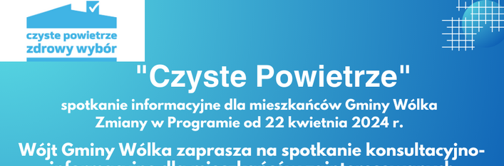 Niebieska ulotka informacyjna o spotkaniu "Czyste Powietrze", które odbędzie się 22 kwietnia 2024 r. w Gminie Wilka, wraz z miejscem, adresem i godziną spotkania.