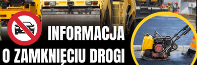 Plakat informacyjny o zamknięciu drogi z grafikami prac drogowych, znakami ostrzegawczymi, datami i numerem inżyniera.