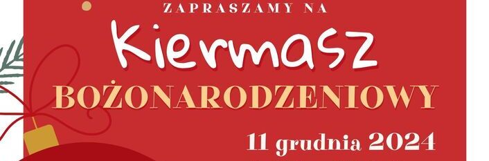 Plakat zapraszający na Bożonarodzeniowy Kiermasz, zawierający datę, godziny, miejscowość, informacje o dekoracjach, ozdobach i innych atrakcjach, dane organizacyjne oraz kod QR.