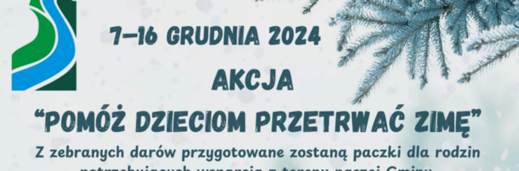 Kawałek plakatu z napisami 7-16 grudnia 2024 Akcja "Pomóż dzieciom przetrwać zimę"