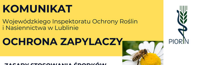 Alternatywny opis zdjęcia: Plakat informacyjny Wojewódzkiego Inspektoratu Ochrony Roślin dotyczący ochrony zapylaczy. Zawiera zasady stosowania środków ochrony roślin bezpieczne dla pszczół i owadów zapylających.