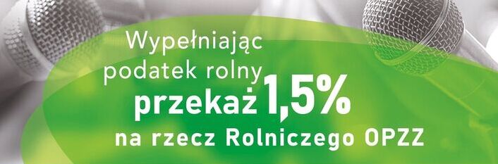 Plakat zachęcający do przekazania 1,5% podatku rolnego na rzecz Rolniczego OPZZ. Zielono-biało-czerwona grafika, zdjęcie mikrofonów, numer KRS na dole.