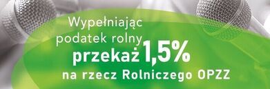 Plakat zachęcający do przekazania 1,5% podatku rolnego na rzecz Rolniczego OPZZ. Zielono-biało-czerwona grafika, zdjęcie mikrofonów, numer KRS na dole.