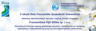 Kwiatowe tło z tekstem z życzeniami z okazji Dnia Pracownika Gospodarki Komunalnej od Przedsiębiorstwa PGK Wólka. Logo Wólki Gminy i PGK Wólka u góry. Podpisy: Michał Kornet i Edwin Gortat.