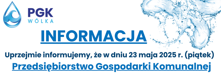 Grafika informacyjna PGK Wólka. Zawiadomienie o nieczynnym zakładzie 23 maja 2025. Dzień wolny za pracę 3 maja. Tło z wodnymi motywami. Przeprosiny za niedogodności.
