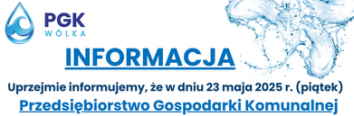 Grafika informacyjna PGK Wólka. Zawiadomienie o nieczynnym zakładzie 23 maja 2025. Dzień wolny za pracę 3 maja. Tło z wodnymi motywami. Przeprosiny za niedogodności.
