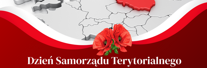 Mapa Polski z wyróżnionym regionem na czerwono. Na dole czerwone maki i napis "Dzień Samorządu Terytorialnego" na ciemnoczerwonym tle.