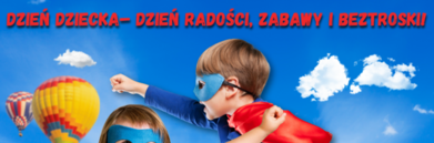 Dwoje dzieci w kostiumach superbohaterów cieszy się zabawą. W tle balon na gorącym powietrzu i niebieskie niebo. Napis na górze: "Dzień Dziecka - dzień radości, zabawy i beztroski!" oraz życzenia.