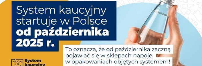 Plakat informujący o wprowadzeniu systemu kaucyjnego w Polsce od października 2025 roku. Na tle rysunku butelek widnieje ręka trzymająca przezroczystą butelkę oraz logo systemu kaucyjnego.