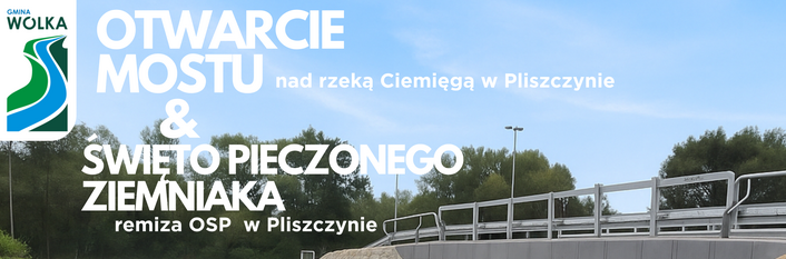Otwarcie mostu w Pliszczynie: grafika przedstawia most nad rzeką, informacje o wydarzeniu: 18 października 2025, 16:00-24:00, zabawa z DJ, pieczone ziemniaki, przysmaki od KGW, współfinansowane przez Gminę Wólka.