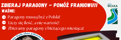 Na plakacie znajduje się zdjęcie dziecka oraz kalkulator z paragonem. Tekst wzywa do zbiórki paragonów, aby pomóc Franiowi, z podkreśleniem, że paragon musi być z Polski i z bieżącego miesiąca.