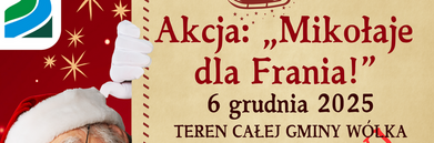 Plakat promujący akcję charytatywną "Mikołaje dla Frania" w Gminie Wólka. Zdjęcie Mikołaja na czerwonym tle, informacje o wydarzeniu 6 grudnia 2025 oraz zachęta do udziału w pomocy w zbieraniu funduszy na leczenie Frania.