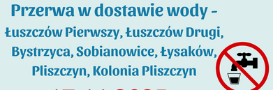 Planowana przerwa w dostawie wody 17.11.2025 w kilku miejscowościach z powodu zmiany zasilania. Może potrwać do 12:00. Obrazek z ikoną kranu i wody.