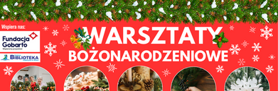 Plakat zaprasza na warsztaty bożonarodzeniowe, które odbędą się od 2 do 4 grudnia 2025 roku w bibliotece. Zawiera daty, godziny i adres oraz zdjęcia ozdób świątecznych i uśmiechniętego dziecka. Wspiera ją Fundacja Gobarto.