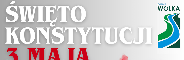 Zaproszenie na obchody Święta Konstytucji 3 Maja w Gminie Wólka