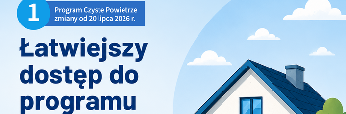 Grafika informująca o programie "Czyste Powietrze" z domkiem i kluczem. Napis: "Łatwiejszy dostęp do programu - Nowe wyjątki od zasady 3 lat własności." Dofinansowanie z Funduszy Europejskich.