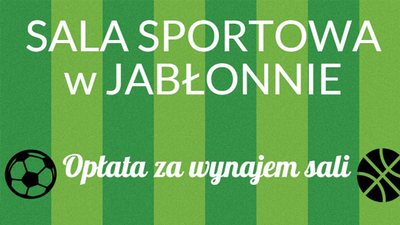 Zarządzenie Dyrektora Gimnazjum Publicznego w Jabłonnie w sprawie wynajmu hali sportowej