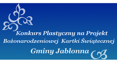 I edycja Konkursu plastycznego na projekt bożonarodzeniowej kartki pocztowej Gminy Jabłonna