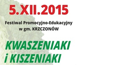I Festiwal promocyjno-edukacyjny w Gminie Krzczonów "Kiszeniaki i Kwaszeniaki"