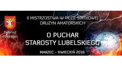 II Mistrzostwa w Piłce Siatkowej drużyn amatorskich o Puchar Starosty Lubelskiego