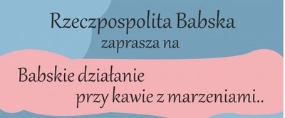 GCK w Piotrkowie zaprasza na Babskie działanie