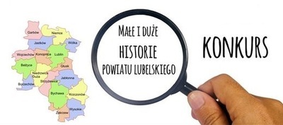 Małe i Duże Historie Powiatu Lubelskiego - konkurs dla Szkół Podstawowych
