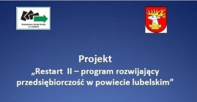 Projekt  „Restart II – program rozwijający przedsiębiorczość  w powiecie lubelskim”