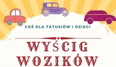 Wyścig wozików na Dzień Ojca!