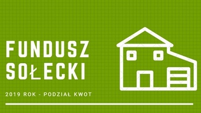 Fundusz sołecki na 2019 rok - podział kwot