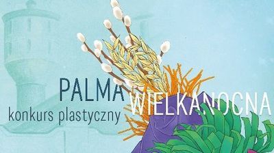 Konkurs na PALMĘ WIELKANOCNĄ 2019