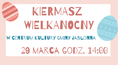 Kiermasz Wielkanocny w Centrum Kultury Gminy Jabłonna