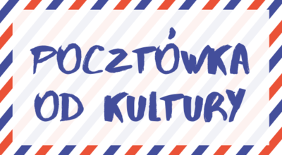 Wyślij wakacyjną pocztówkę do Kultury_