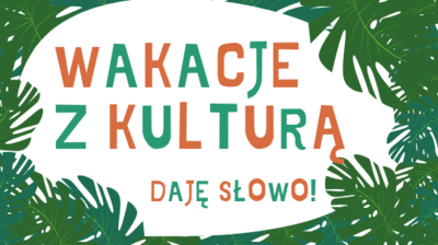 Wakacje z kulturą - Daję słowo! kolorowy napis otoczony liśćmi