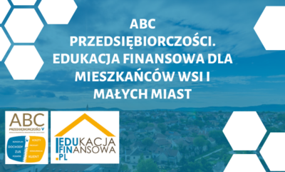 Zaproszenie na szkolenie - ABC przedsiębiorczości. Edukacja finansowa dla mieszkańców wsi i małych miast