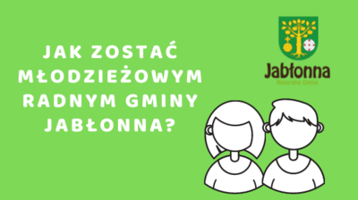 Tekst na zielonym tle jak zostać młodzieżowym radnym gminy Jabłonna, herb gminy