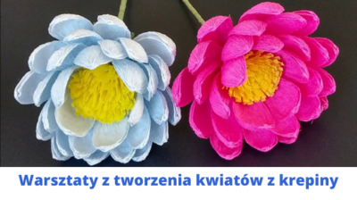 na czarnym tle dwa kwiaty z bibuły, tekst warsztaty z tworzenia kwiatów z krepiny