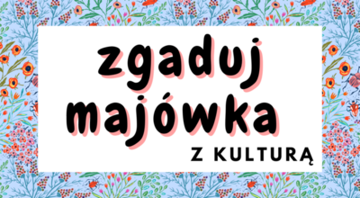 baner zgaduj majówka z kulturą