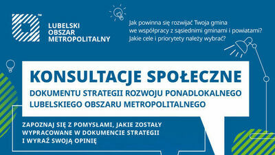 grafika na niebieskim tle napis konsultacje społeczne dokumentu strategii Rozwoju Ponadlokalnego Lubelskiego Obszaru Metropolitalnego do roku 2030