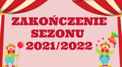 Grafika, dwa klauny na różowym tle, tekst zakończenie sezonu 2021/2022