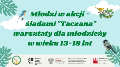 grafika ptaki na zielonym tle, młodzi w akcji śladami Taczana, warsztaty dla młodzieży w wieku 13-18 lat