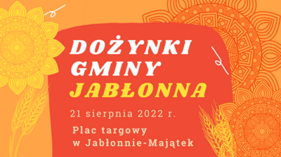 Baner graficzny z napisem DOŻYNKI GMINY JABŁONNA 21 sierpnia 2022 r. Plac targowy w Jabłonnie-Majątek 