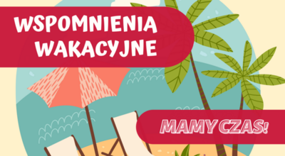 Grafika - palmy, parasol, tekst: mamy czas wspomnienia wakacyjne