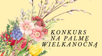 Grafika, fragment palmy wielkanocnej na żółtym tle, tekst konkurs na palme wielkanocną