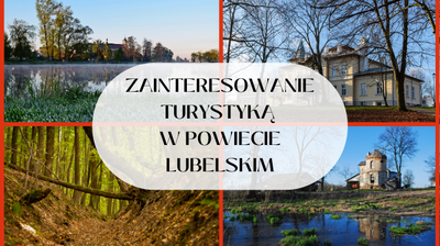 zdjecia zabytków, tekst zainteresowanie turystyką w powiecie lubelskim