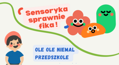 Kolorowa grafika, tekst sensoryka sprawnie fika, ole ole niemal przedszkole