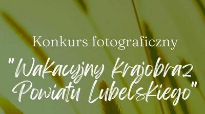 kawałek plakatu konkurs fotograficzny wakacyjny krajobraz powiatu lubelskiego