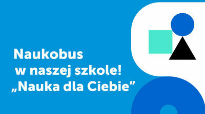 Naukobus w naszej szkole nauka dla ciebie