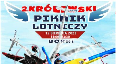 kawałek plakatu 2 królewski piknik lotniczy 12 sierpnia 2023 14:00 - 23:30 Borki