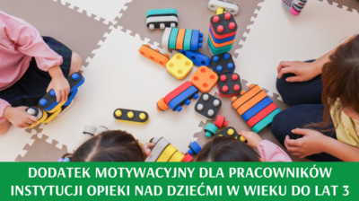 Zdjęcie dzieci bawiących się klockami, tekst dodatek motywacyjny dla pracowników instytucji opieki nad dziećmi w wieku do lat 3